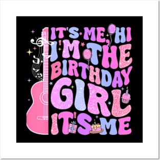 Birthday Its Me Hi Im Birthday Girl Its Me Birthday Party Posters and Art